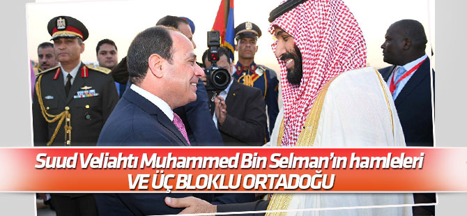 Selman’ın hamleleri ve üç bloklu Ortadoğu