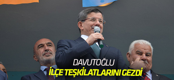 Davutoğlu İlçe Ziyaretlerine Devam Etti
