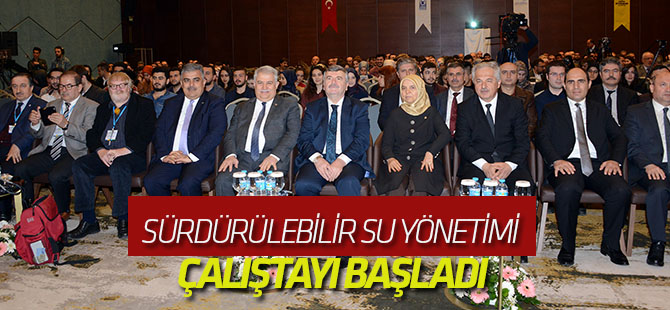 Sürdürülebilir Su Yönetimi Çalıştayı Başladı