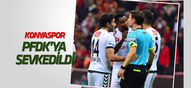 Konyaspor, PFDK'ya sevk edildi