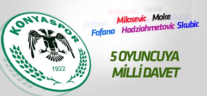 Konyaspor'da 5 oyuncuya Milli davet