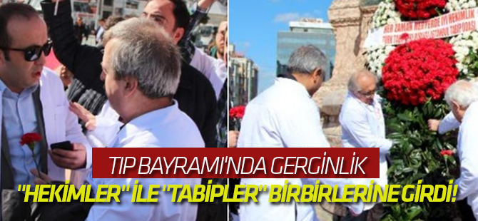 "Hekimler" ile "Tabipler" birbirlerine girdi!