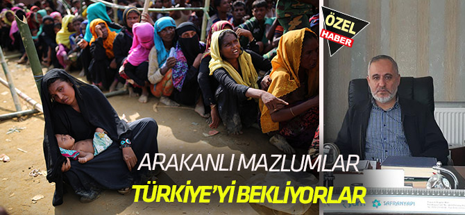 Arakanlı mazlumlar Türkiye'yi bekliyor