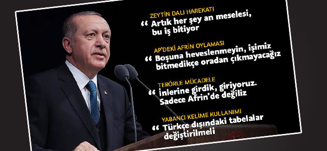 Erdoğan: İşimiz bitmedikçe Afrin'den çıkmayacağız