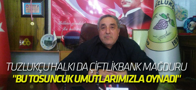 "Bu Tosuncuk Umutlarımızla Oynadı"