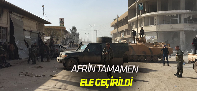 Cumhurbaşkanı Erdoğan: Afrin'i tamamen ele geçirdik