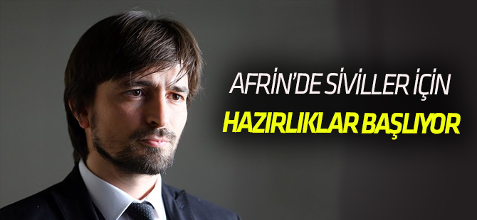 Afrin'de siviller için hazırlık başlayacak