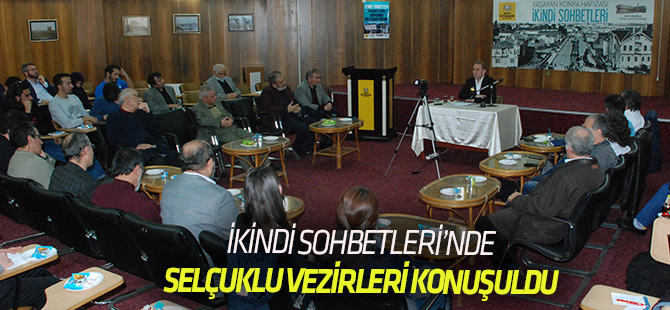 İkindi Sohbetlerinde “Selçuklu Veziri Muineddin Süleyman Pervane” konuşuldu.