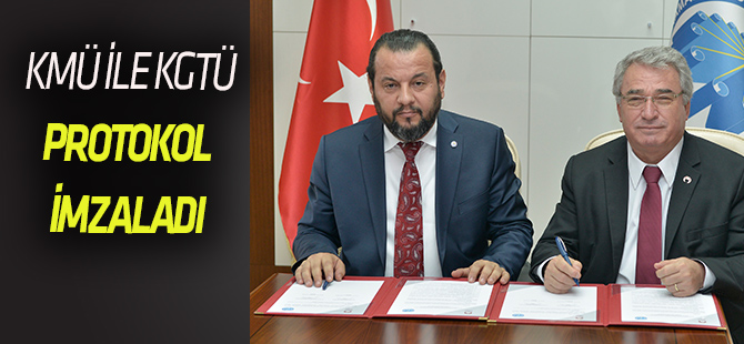 KMÜ ile KGTÜ arasında işbirliği protokolü