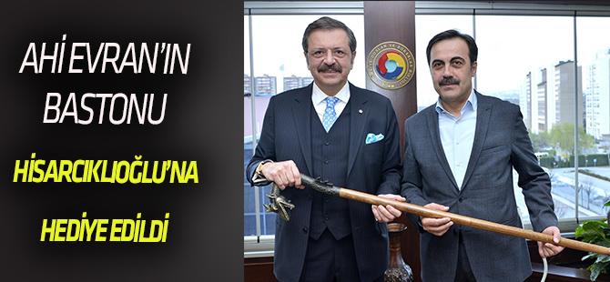 Ahi Evran bastonu TOBB Başkanına hediye edildi