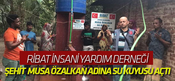 Ribat, şehit Özalkan adına su kuyusu açtı