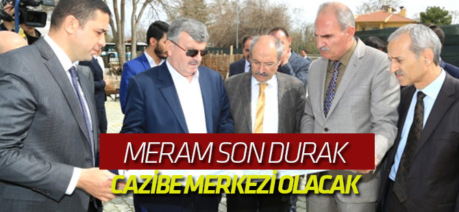 Meram Son Durak'ı Cazibe Merkezi Haline Getirecek Proje Başlatıldı