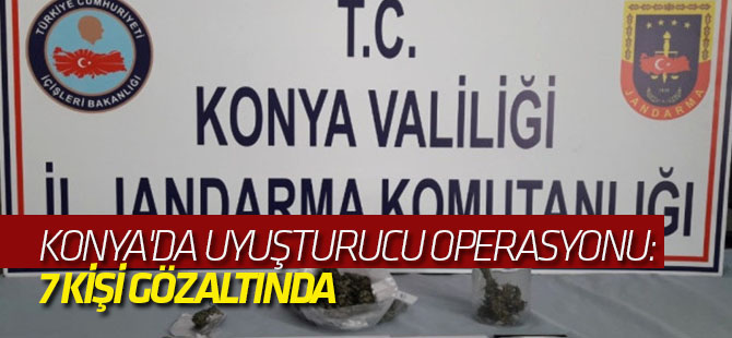Konya'da Uyuşturucu Operasyonu: 7 Gözaltı
