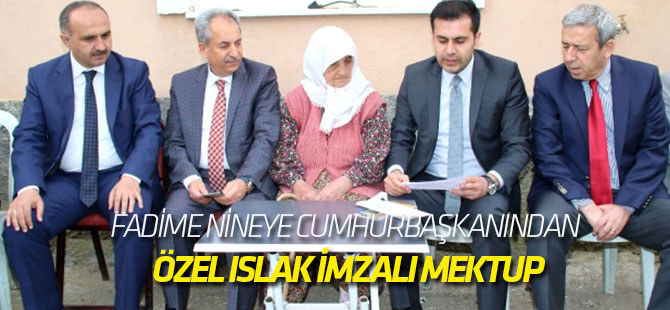 Akşehirli Fadime Nineye Cumhurbaşkanından Özel Islak İmzalı Mektup