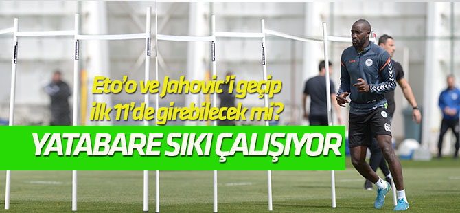 Yatabare forma savaşını kazanabilecek mi?