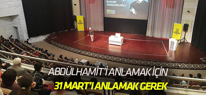 Abdülhamit Dönemi’ni Anlamak İçin 31 Mart Vakasını Bilmek Gerek