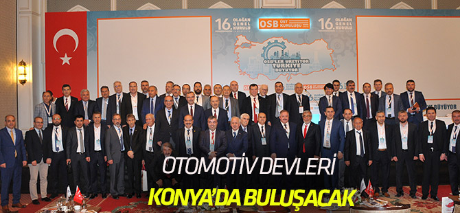 Otomotiv devleri Konya’da buluşacak