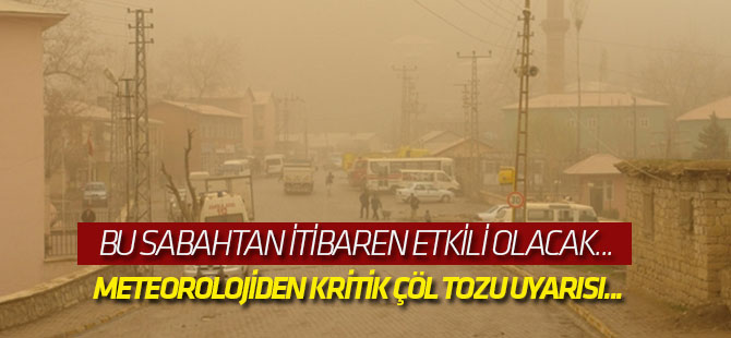 Meteorolojiden kritik çöl tozu uyarısı...