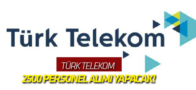Türk Telekom 2500 personel alımı yapacak! Türk Telekom personel alımı başvuru şartları nedir?