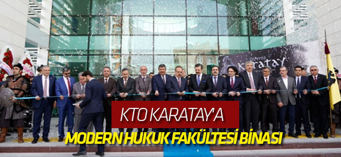 KTO  Karatay'a Modern Hukuk Fakültesi Binası