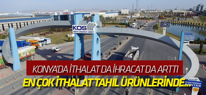 Konya’da İthalat da İhracat da Arttı