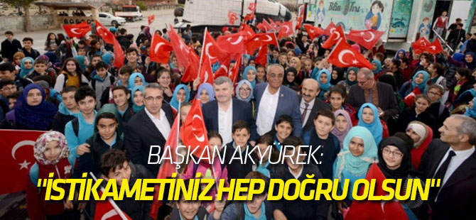 Başkan Akyürek: "İstikametiniz Hep Doğru Olsun"