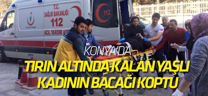 Tırın Altında Kalan Yaşlı Kadının Bacağı Koptu