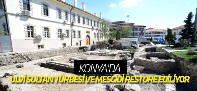 Konya'da Ulvi Sultan Türbesi ve Mescidi Restore Ediliyor