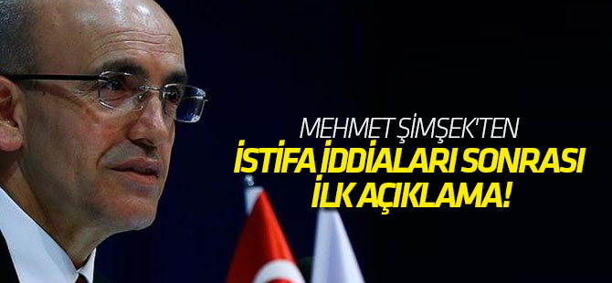 Mehmet Şimşek'ten istifa iddiaları sonrası ilk açıklama!