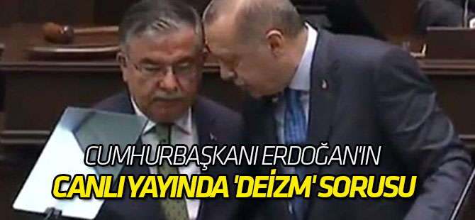 Erdoğan'ın 'deizm' sorusu