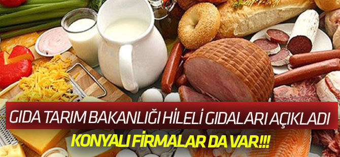 Bakanlık hileli gıdaların listesini açıkladı