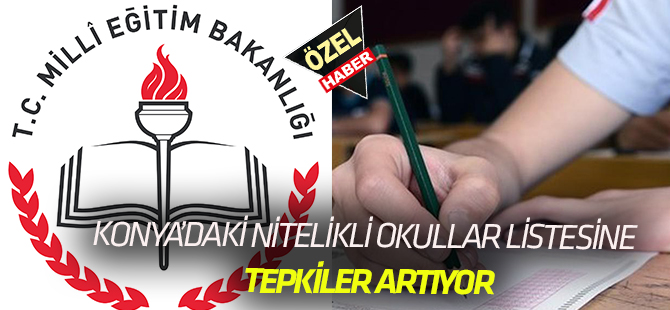 Konya'daki nitelikli okullar listesine tepkiler artıyor: BAŞARI DÜŞEBİLİR