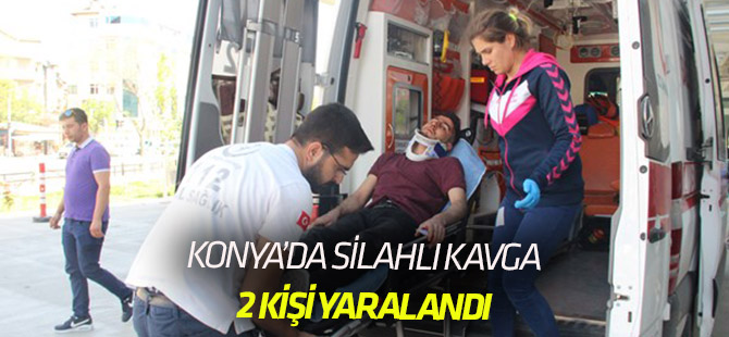 Konya'da silahlı kavga: 2 yaralı