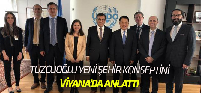 Tuzcuoğlu Yeni Şehir Konseptini Viyana’da Anlattı