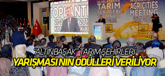 “Altınbaşak” Tarım Şehirleri Yarışması ödülleri veriliyor