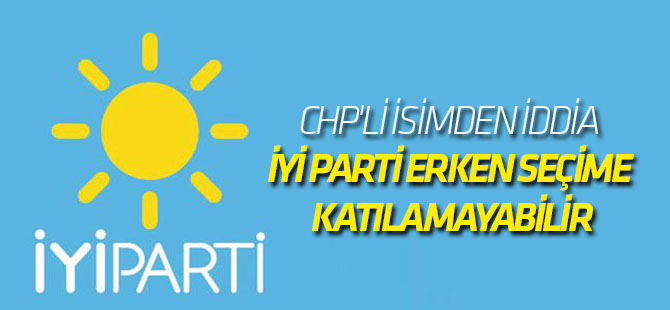 CHP'li Özgür Özel: İYİ Parti erken seçime katılamayabilir