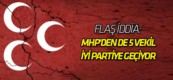 MHP'den de 5 Vekil, İyi Partiye Geçiyor