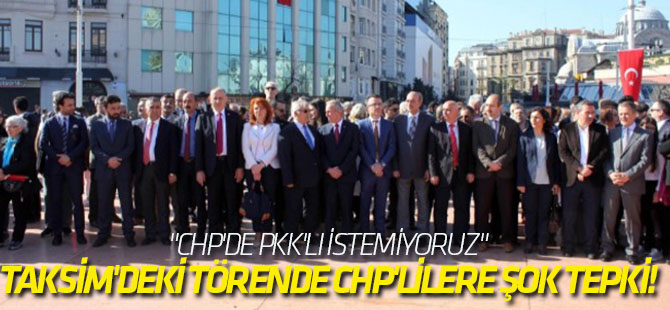 Taksim'deki törende CHP'lilere şok tepki!