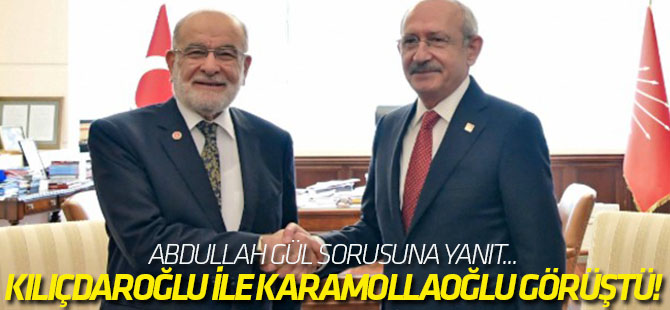Kılıçdaroğlu ile Karamollaoğlu görüştü!