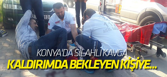 Konya'da silahlı kavga