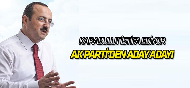 Ahmet Kağan Karabulut aday adayı oluyor