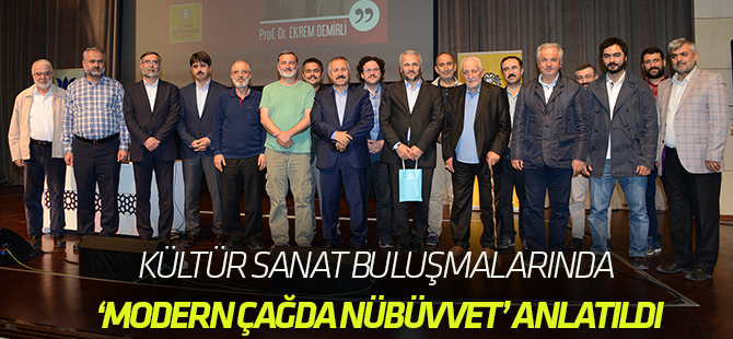 Kültür Sanat Buluşmalarında “Modern Çağda Nübüvvet” Anlatıldı
