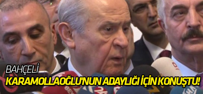 Bahçeli, Karamollaoğlu'nun adaylığı için konuştu!