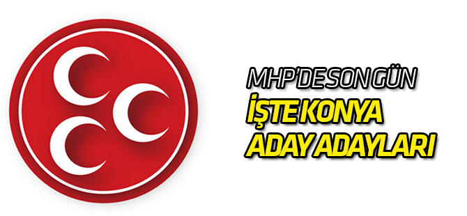 MHP'de son gün: aday adayları belli oluyor