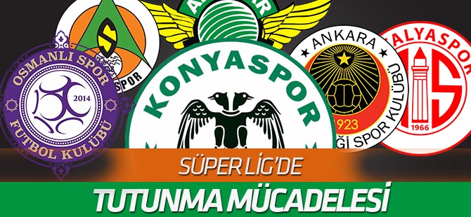 Süper Lig'e tutunma mücadelesi