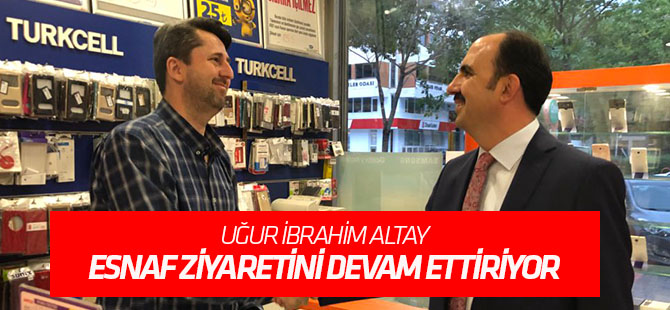 Altay esnaf ziyareti sürdürüyor