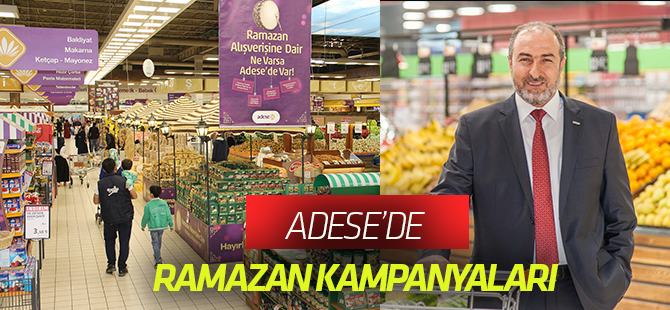 Adese, Ramazan’da Fırsatlarla Dolu