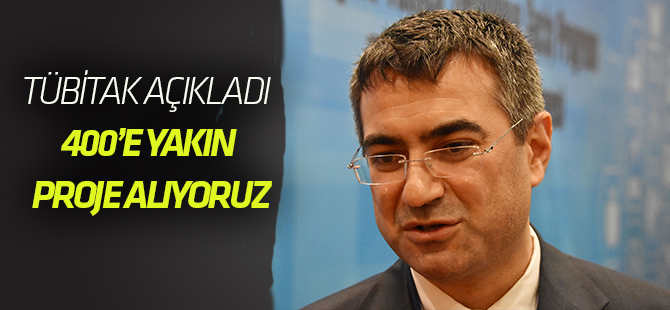 TÜBİTAK Başkan Yardımcısı: Gıdada 400'e yakın proje başvurusu alıyoruz