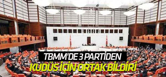 TBMM'de 3 partiden Kudüs için ortak bildiri