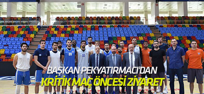 Pekyatırmacı'dan kritik maç öncesi ziyaret